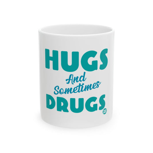 Hugs and Sometimes Drugs Mug Perfect for Coffee Lovers