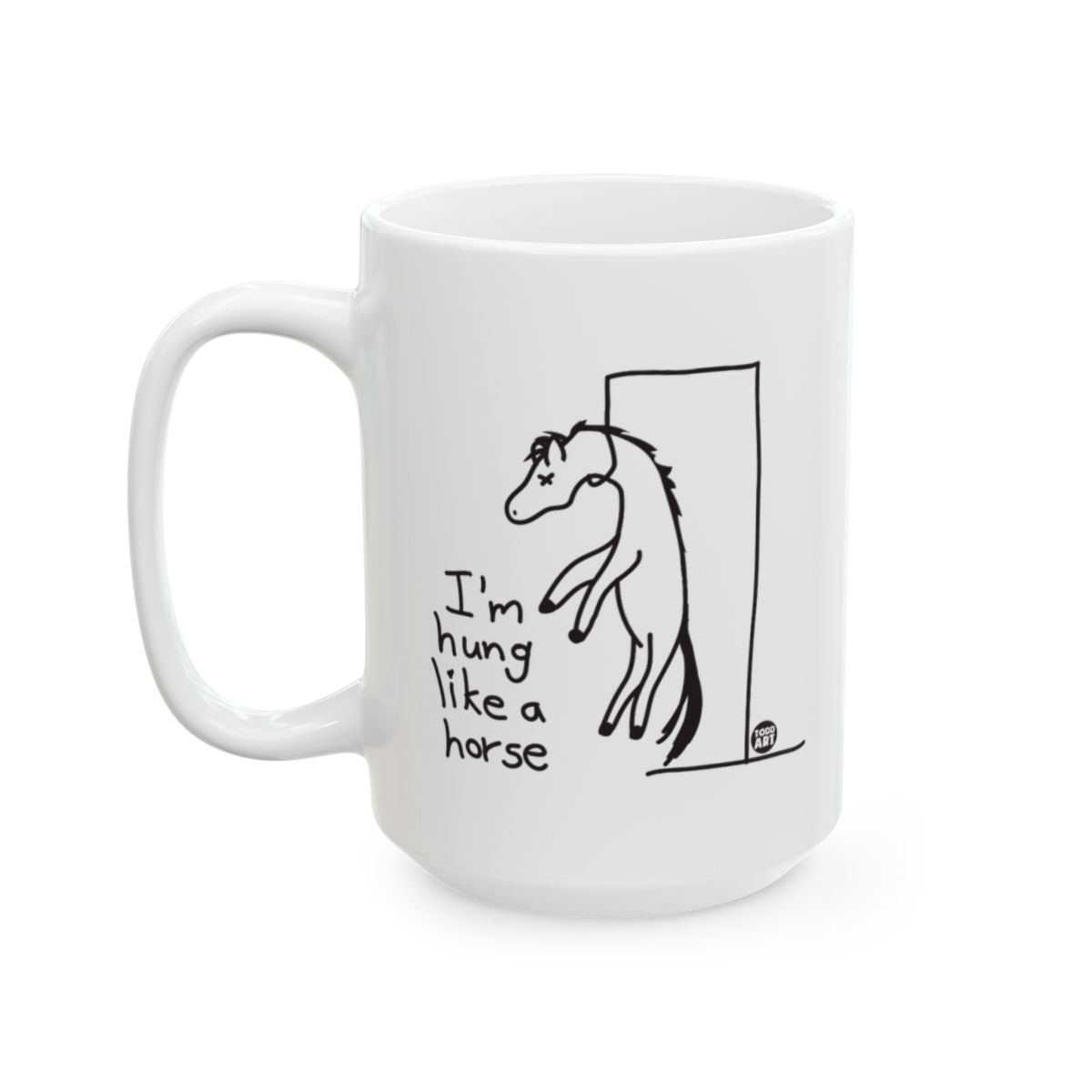 I'm Hung Like a Horse Funny Coffee Mug Novelty