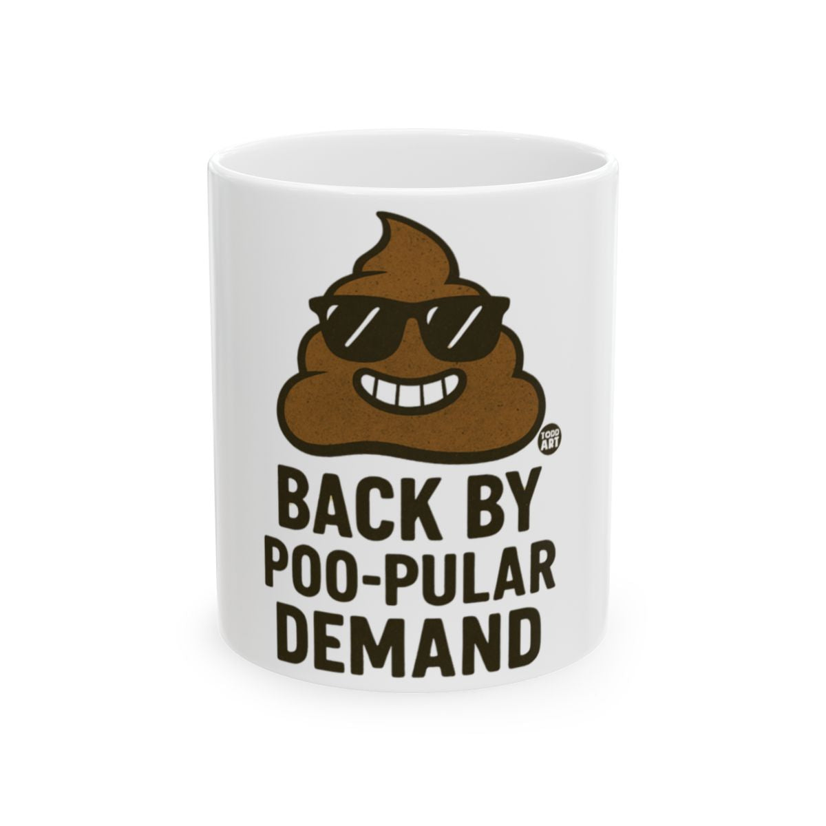 Back By Poo-pular Demand Funny Mug Gift