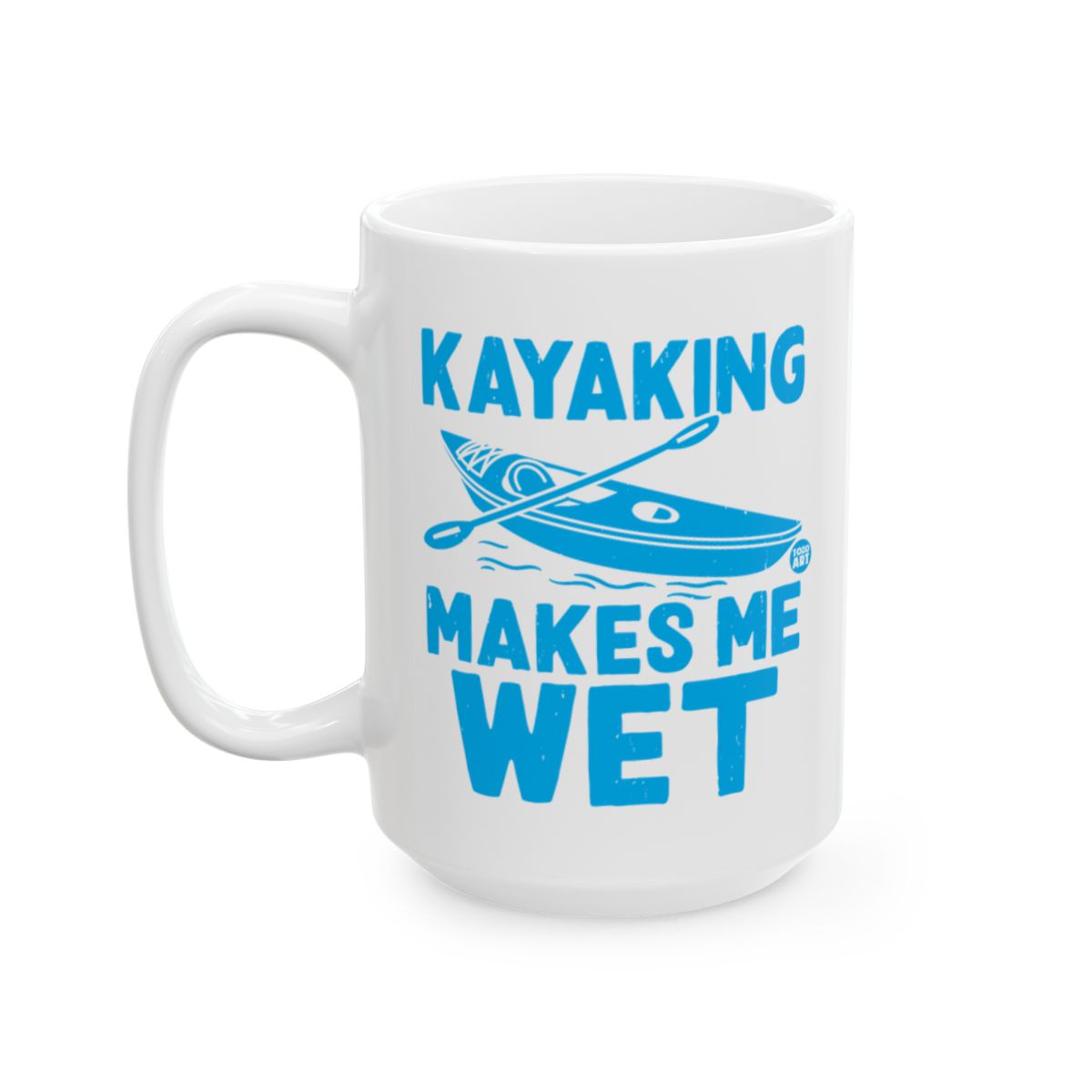 Kayaking Makes Me Wet Funny Graphic Mug