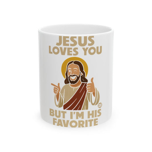 Jesus Loves You But I'm His Favorite mug