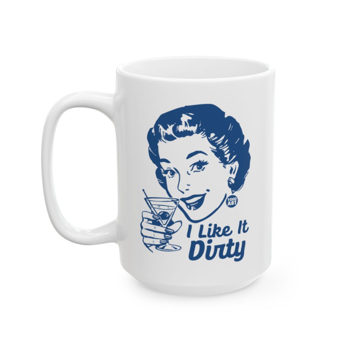 Retro Style I Like It Dirty Cocktail Mug
