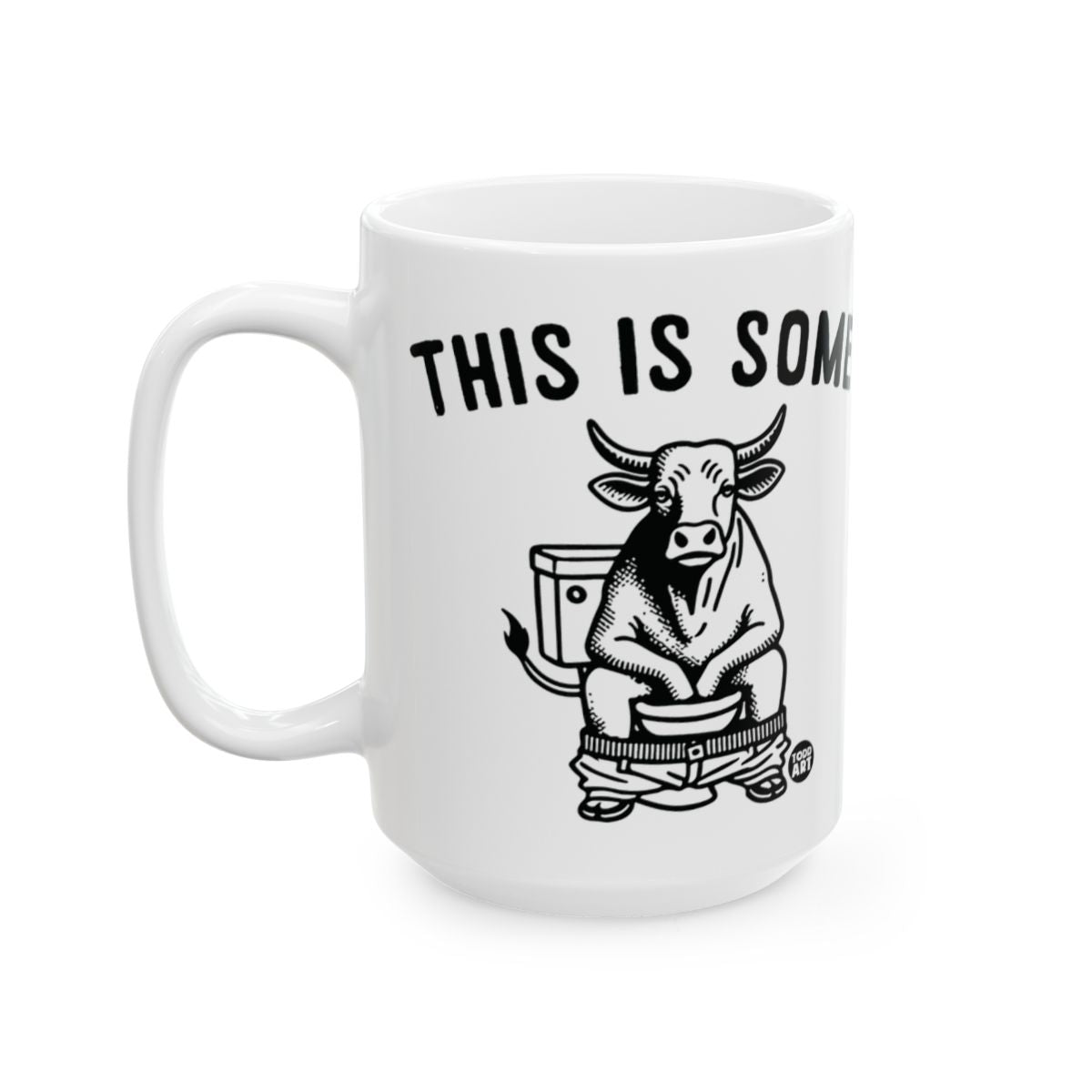 Hilarious Cow on Toilet with This Is Some Mug Design