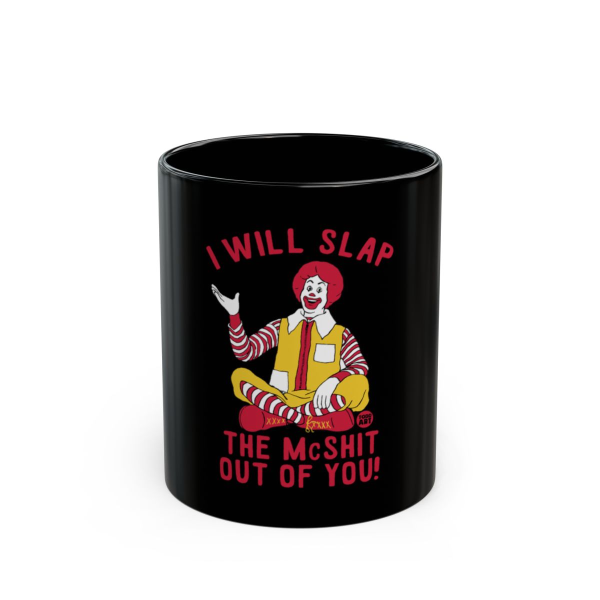 I Will Slap The McShit Out Of You Funny Mug