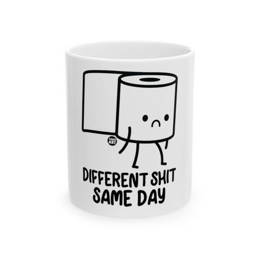 Different Shit Same Day Funny Coffee Mug