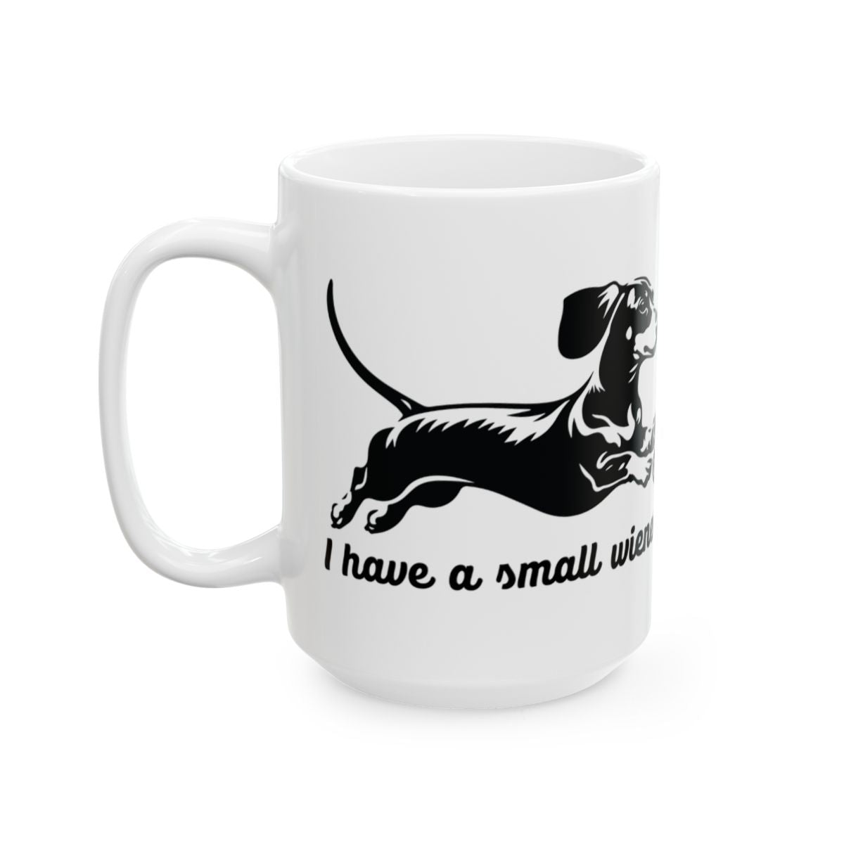 I have a small wiener funny dachshund design mug