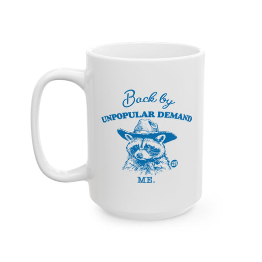 Back by Unpopular Demand Raccoon Novelty Mug