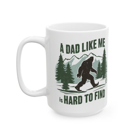 A Dad Like Me Is Hard To Find Bigfoot Dad Mug