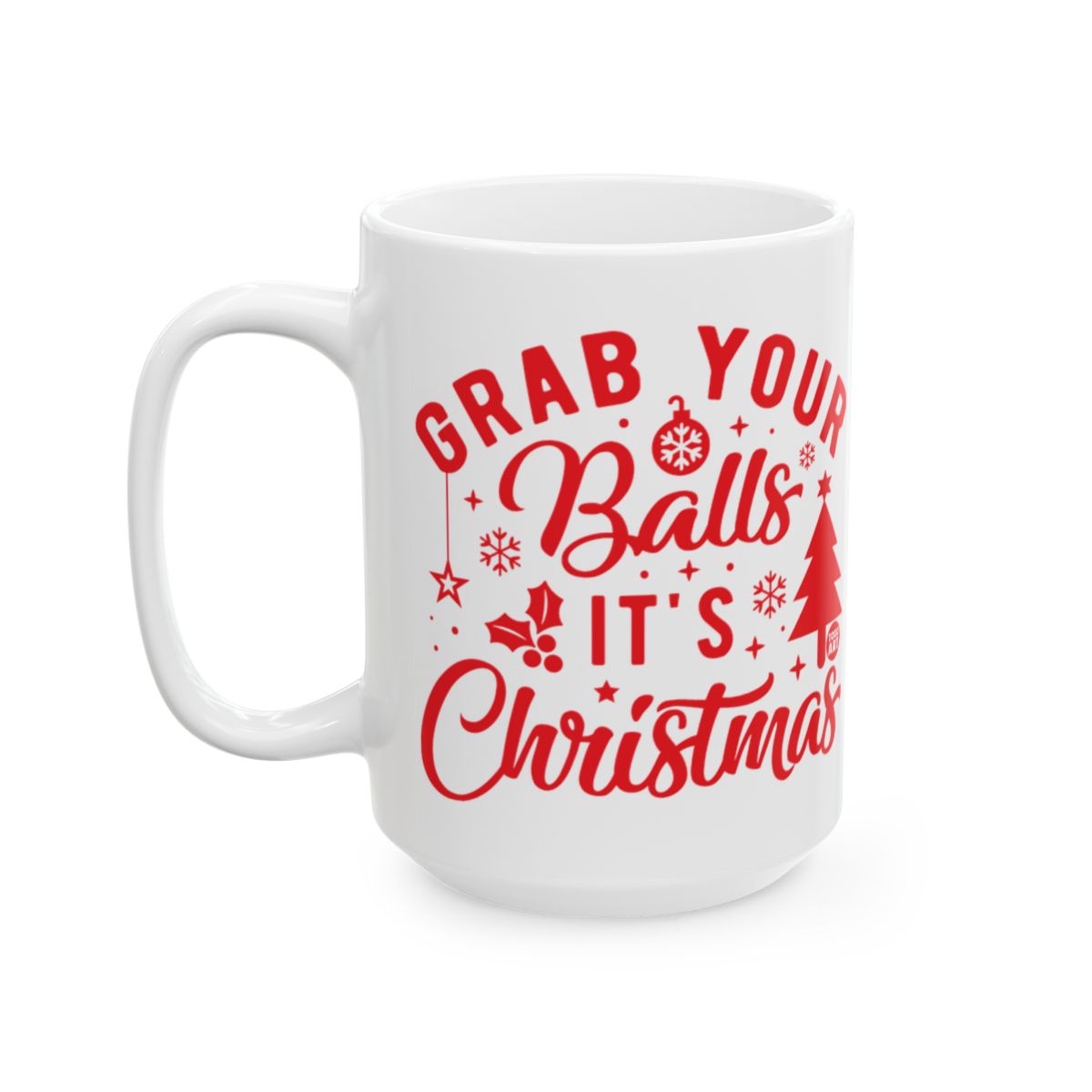 Grab Your Balls It's Christmas Holiday Coffee Mug Cup