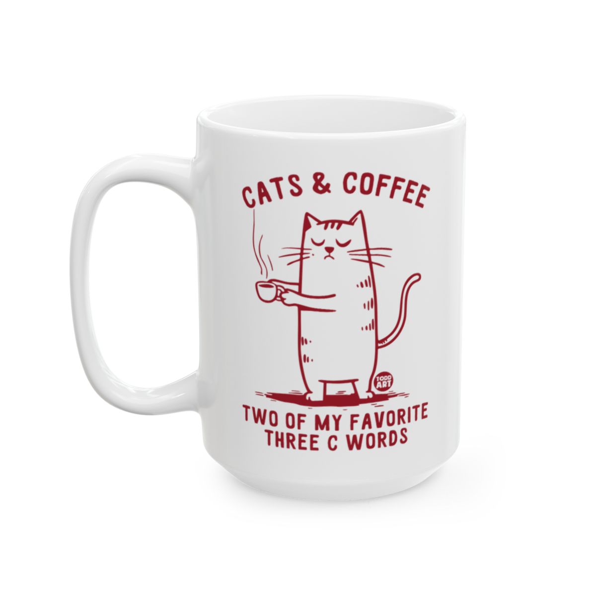 Cats and Coffee Two of My Favorite Three C Words Mug