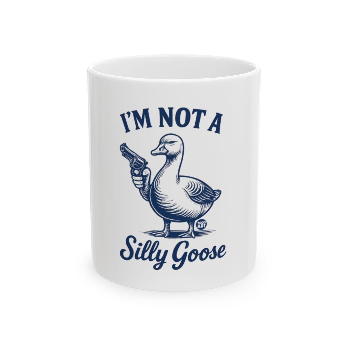 I'm Not a Silly Goose Mug with Unique Design