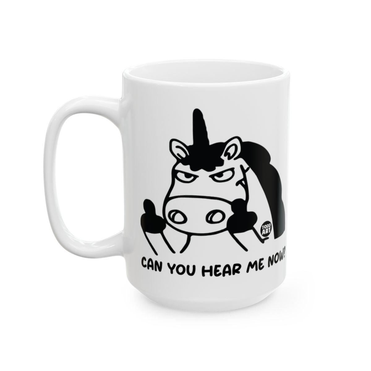 Can You Hear Me Now Unicorn Coffee Mug
