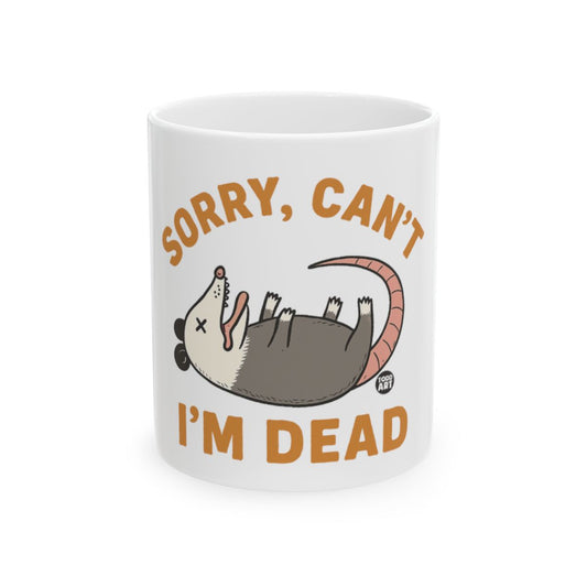 Sorry Can't I'm Dead Funny Opossum Mug Product