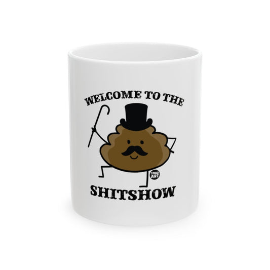 Welcome to the Shitshow Funny Coffee Mug