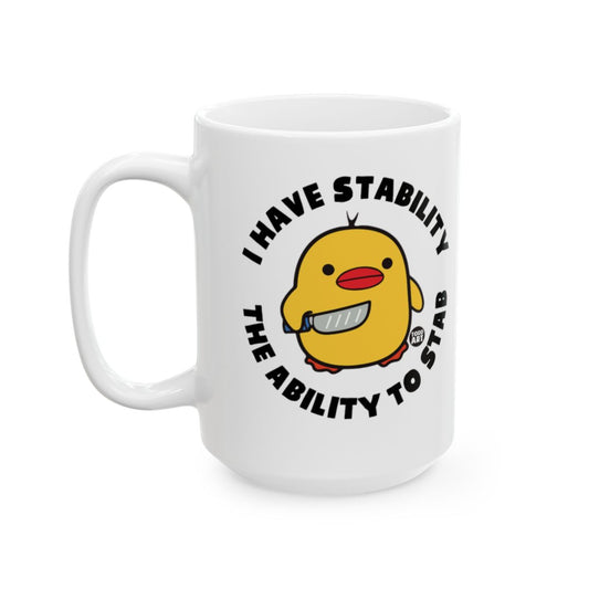 I Have Stability The Ability To Stab Mug for Coffee Lovers