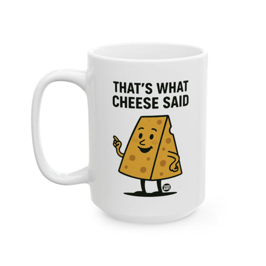 That's What Cheese Said Funny Coffee Mug