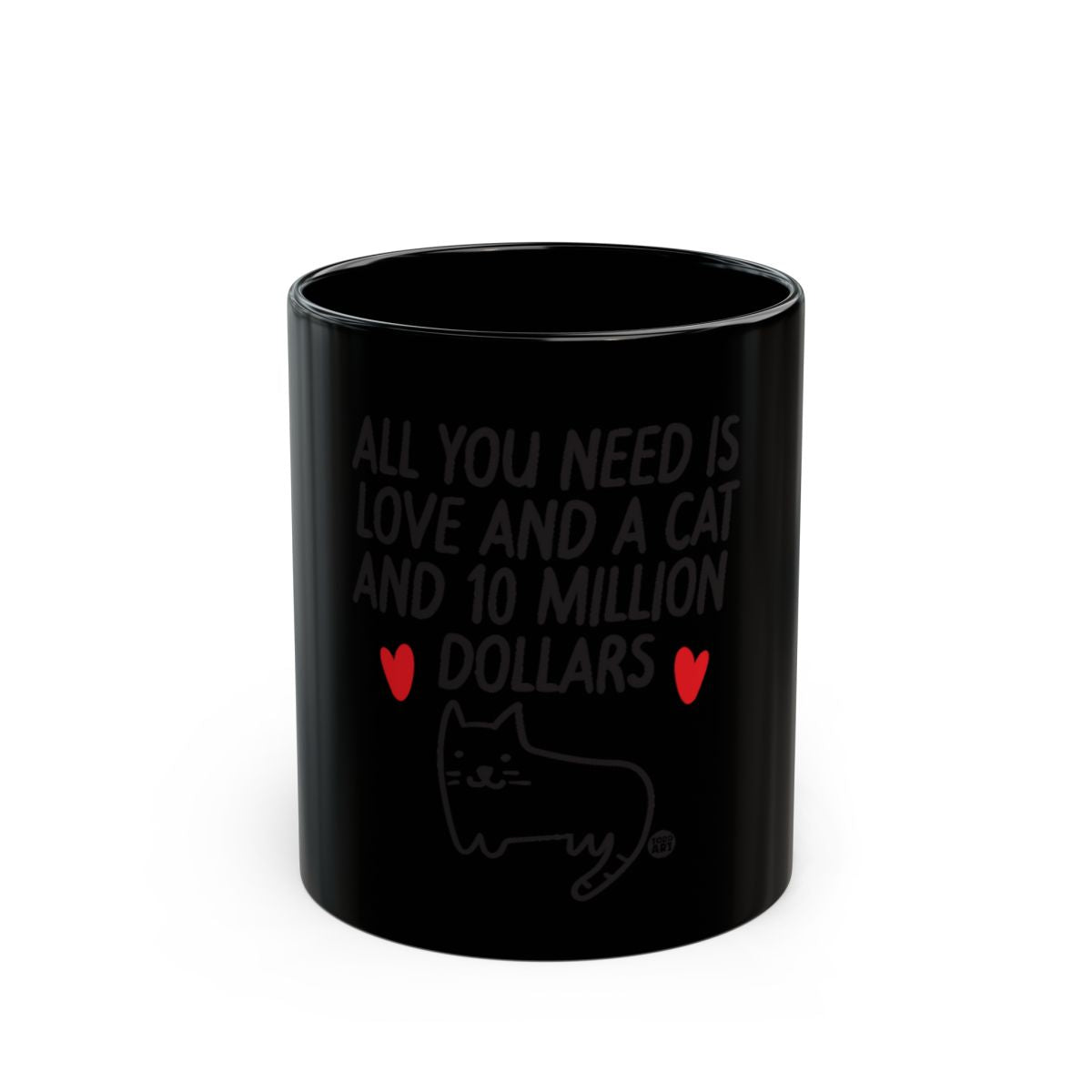 All You Need is Love a Cat and 10 Million Dollars mug