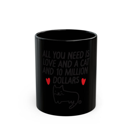 All You Need is Love a Cat and 10 Million Dollars mug