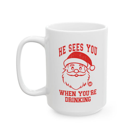 He Sees You When You're Drinking Mug product