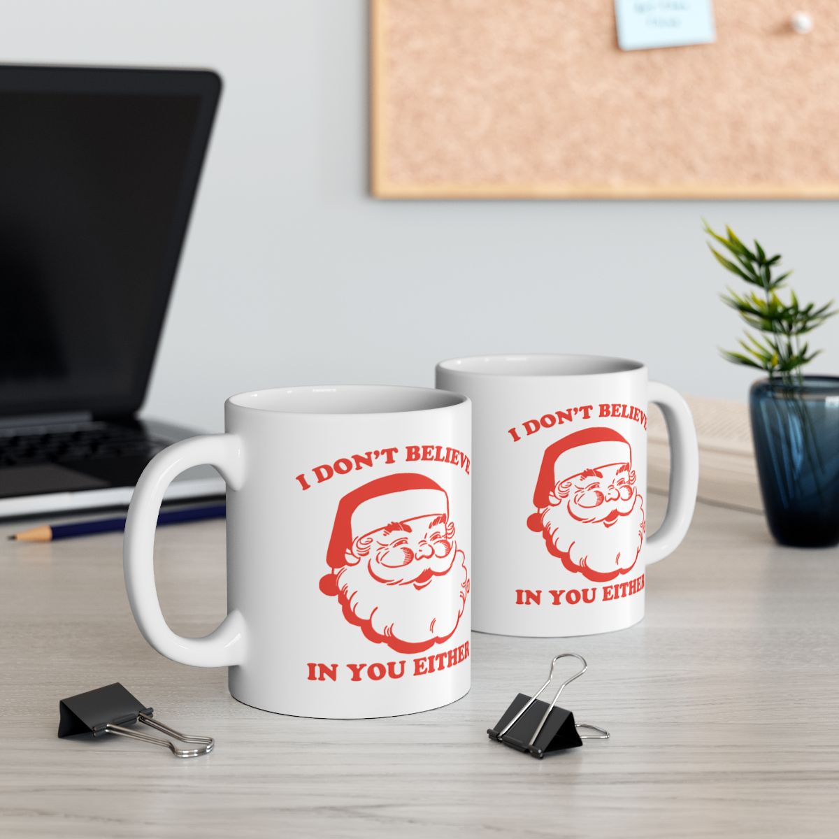 I Don't Believe in You Either Funny Santa Mug
