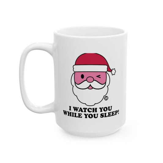 Funny Santa Mug I Watch You While You Sleep Cup