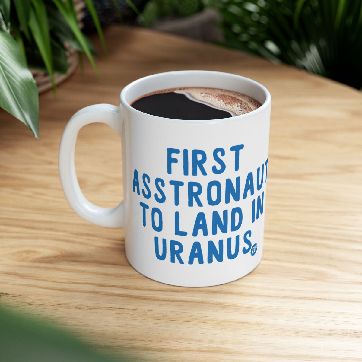 First Asstronaut to Land in Uranus Coffee Mug
