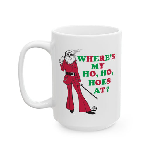 WHERE'S MY HO HO HOES AT Mug with Funny Santa Design