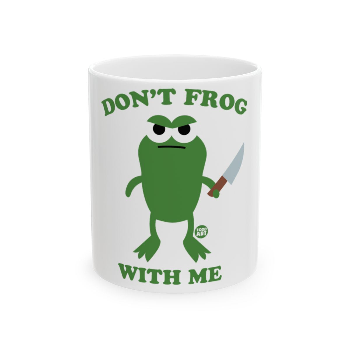 Don't Frog With Me Funny Coffee Mug
