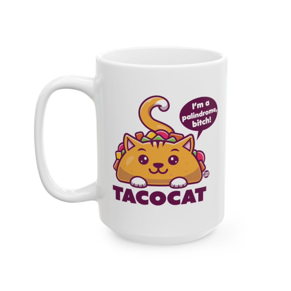 Tacocat I'm a Palindrome Bitch Mug