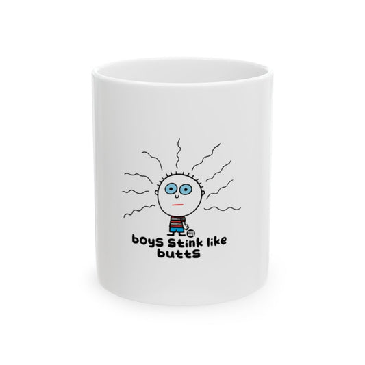 Boys Stink Like Butts Funny Coffee Mug Gift