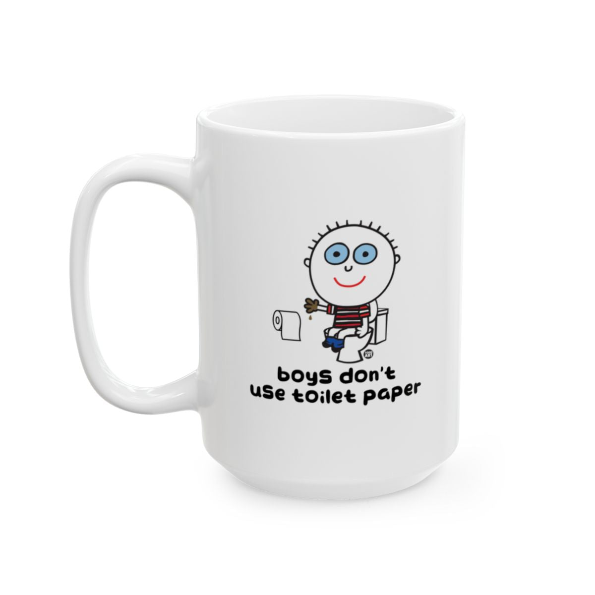 Boys Don't Use Toilet Paper Funny Mug