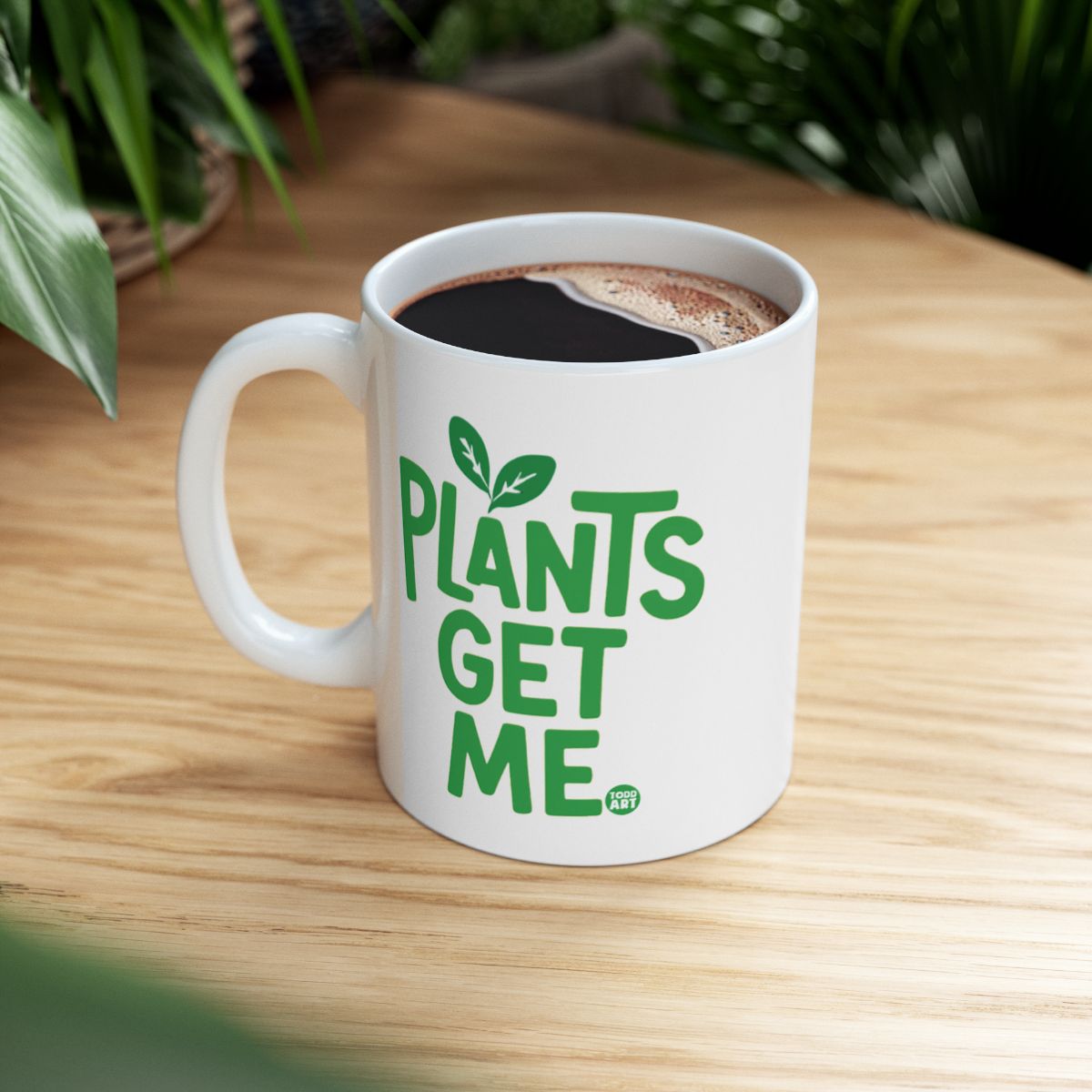 Plants Get Me Coffee Mug for Plant Lovers Gift