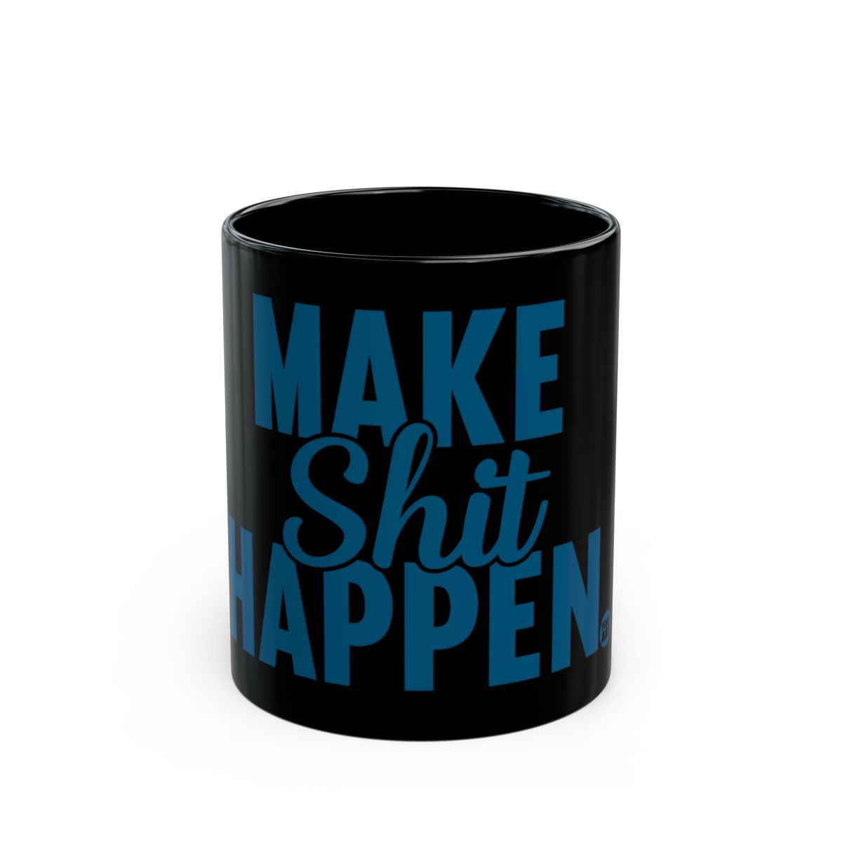 MAKE SHIT HAPPEN Black Motivational Mug product