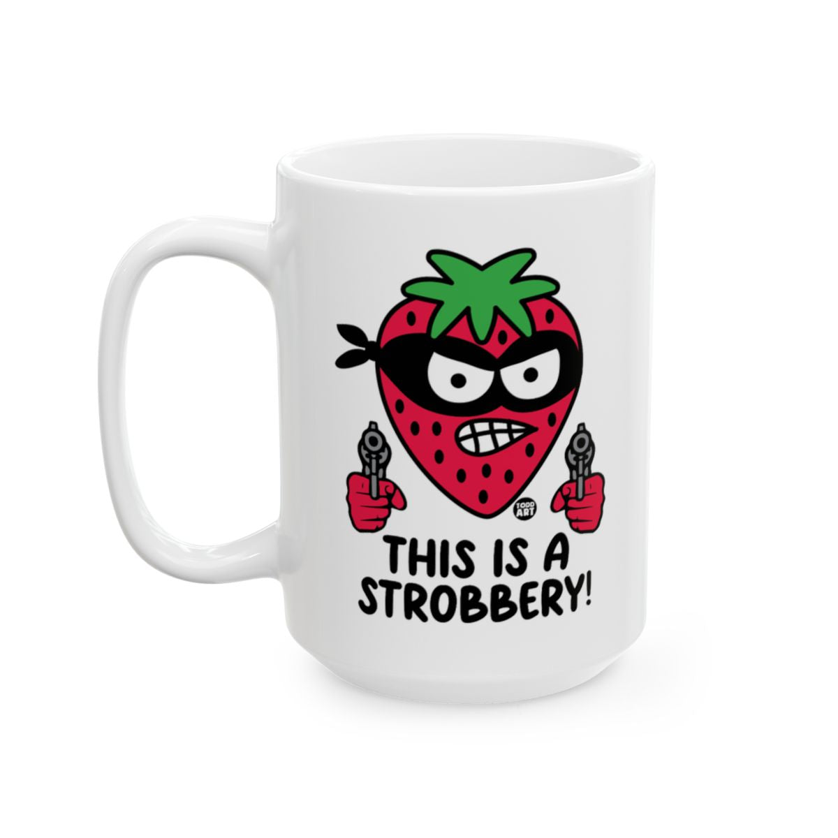 This Is A Strobbery Funny Strawberry Mug