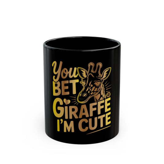 You Bet Giraffe I'm Cute Black Mug for Coffee Lovers
