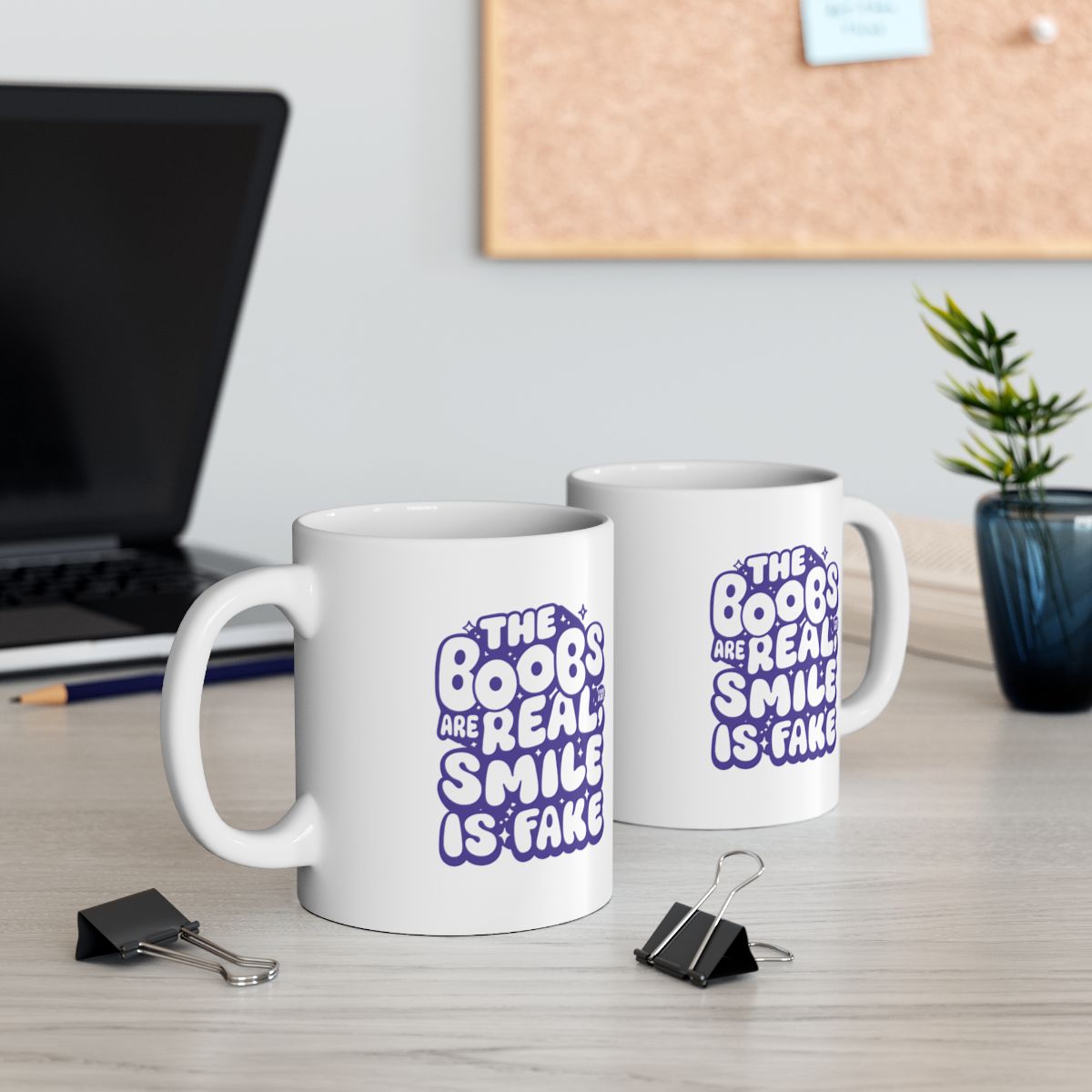 The Boobs Are Real Smile Is Fake Coffee Mug