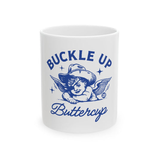 Buckle Up Buttercup Coffee Mug for Fun Mornings