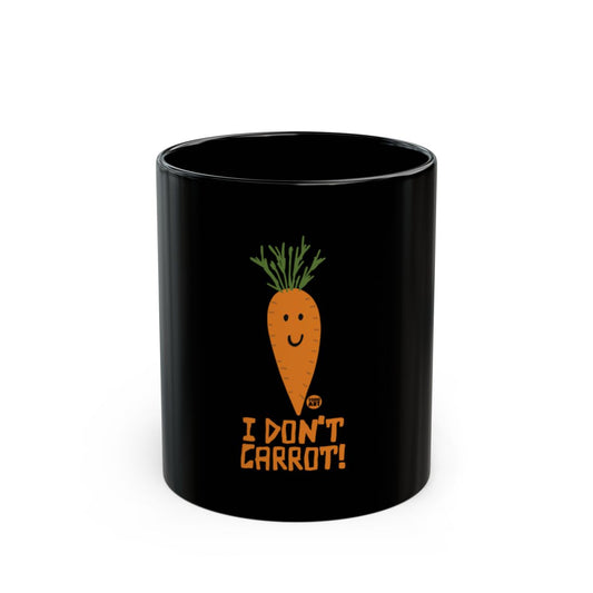 I Don't Carrot Black Coffee Mug with Carrot Design