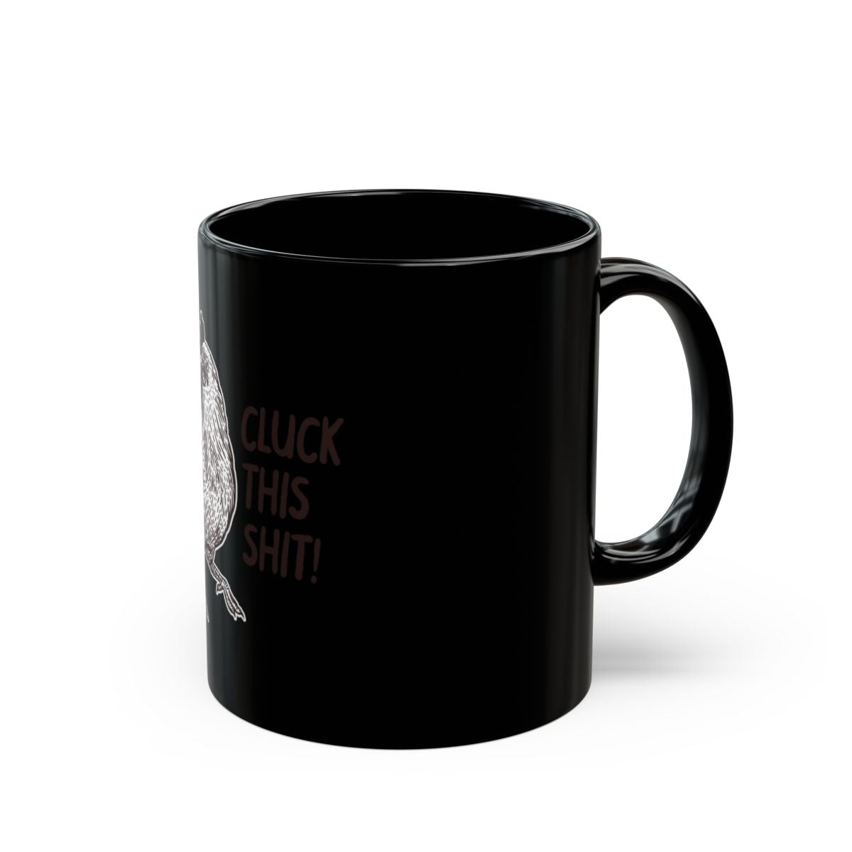 Cluck This Shit Funny Chicken Design Black Mug