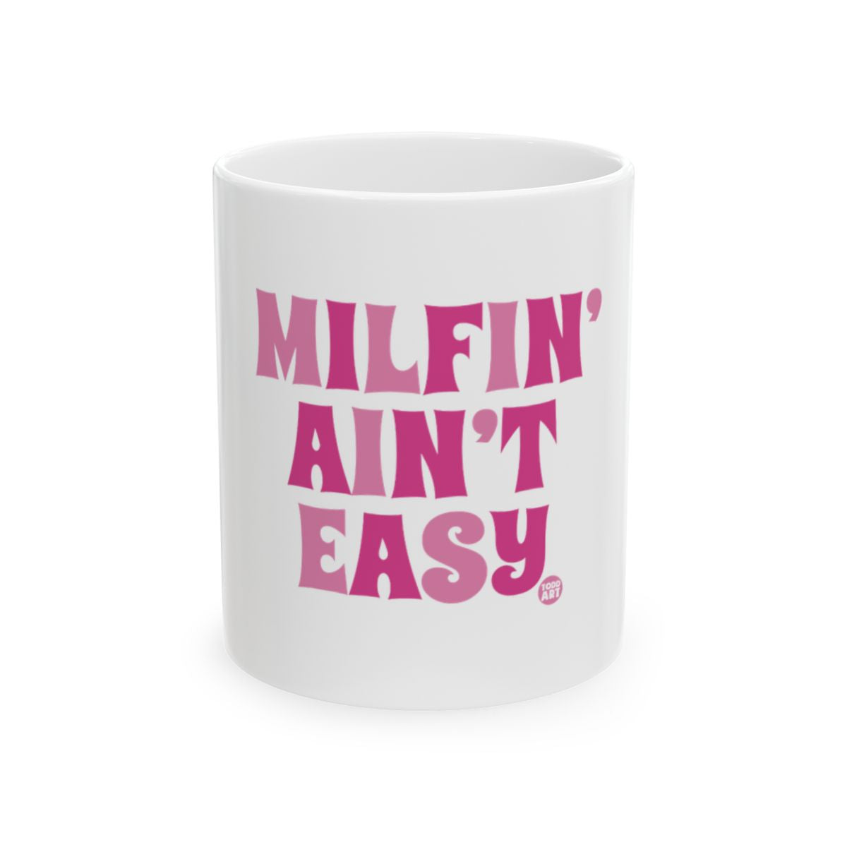 Milfin' Ain't Easy White Mug Gift Product