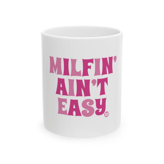 Milfin' Ain't Easy White Mug Gift Product