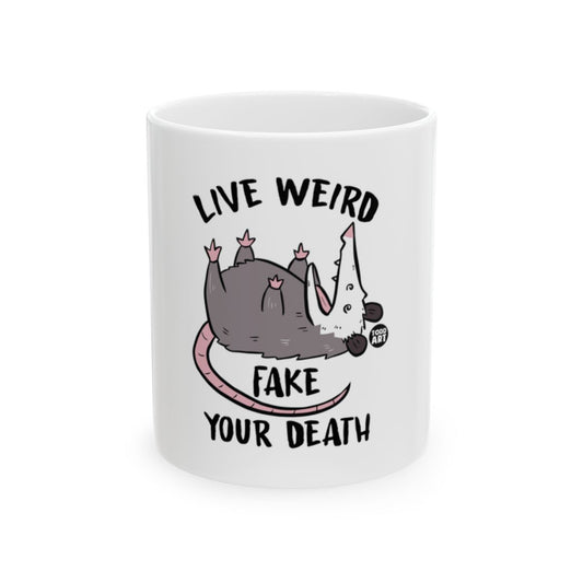 Live Weird Fake Your Death Graphic Mug