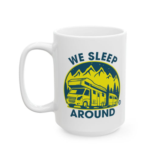We Sleep Around Camping Mug for Outdoor Enthusiasts