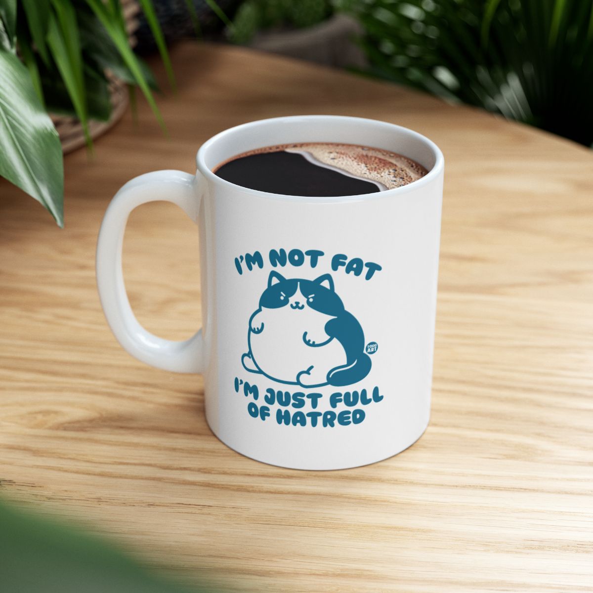 I'm Not Fat I'm Just Full Of Hatred Cat Mug
