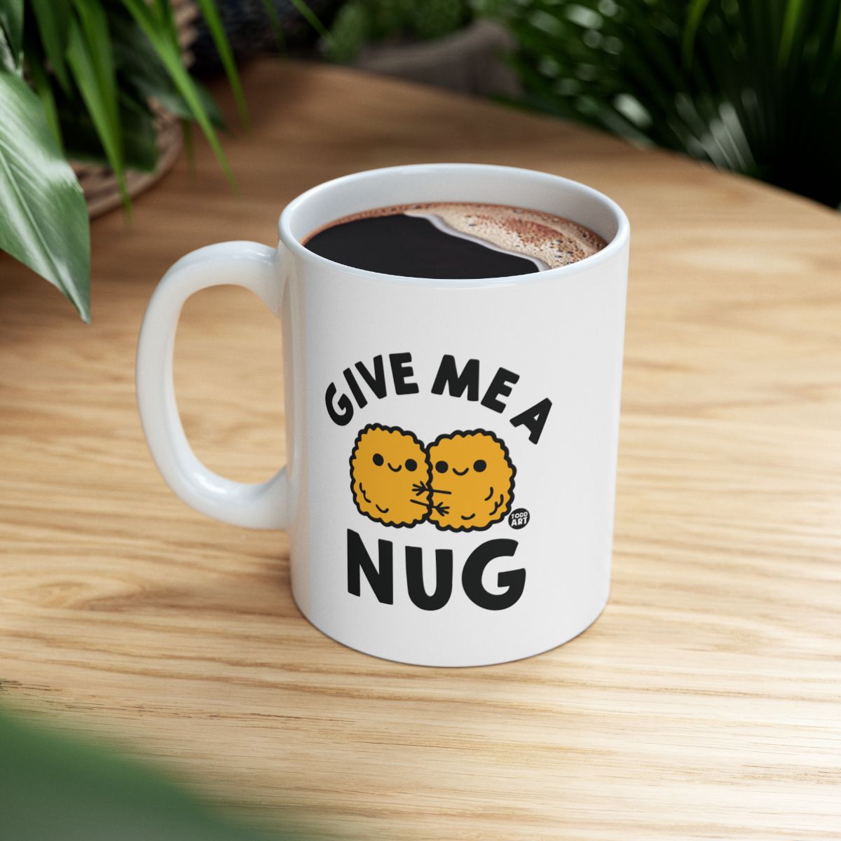 Give Me a Nug Funny Coffee Mug for Hot Drinks