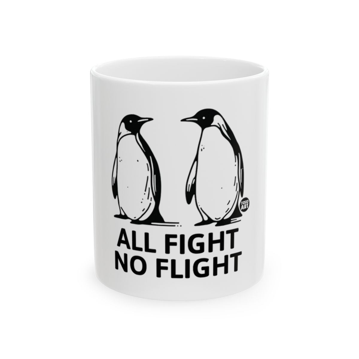 All Fight No Flight Cute Penguin Mug