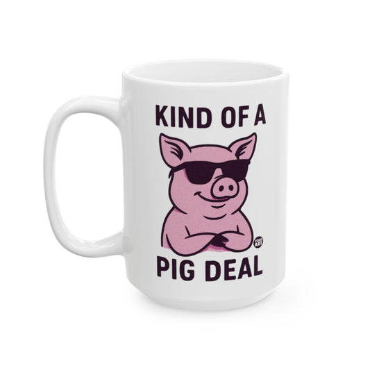 White ceramic mug featuring a pig wearing sunglasses with the phrase “Kind of a Pig Deal,” designed by Todd Art