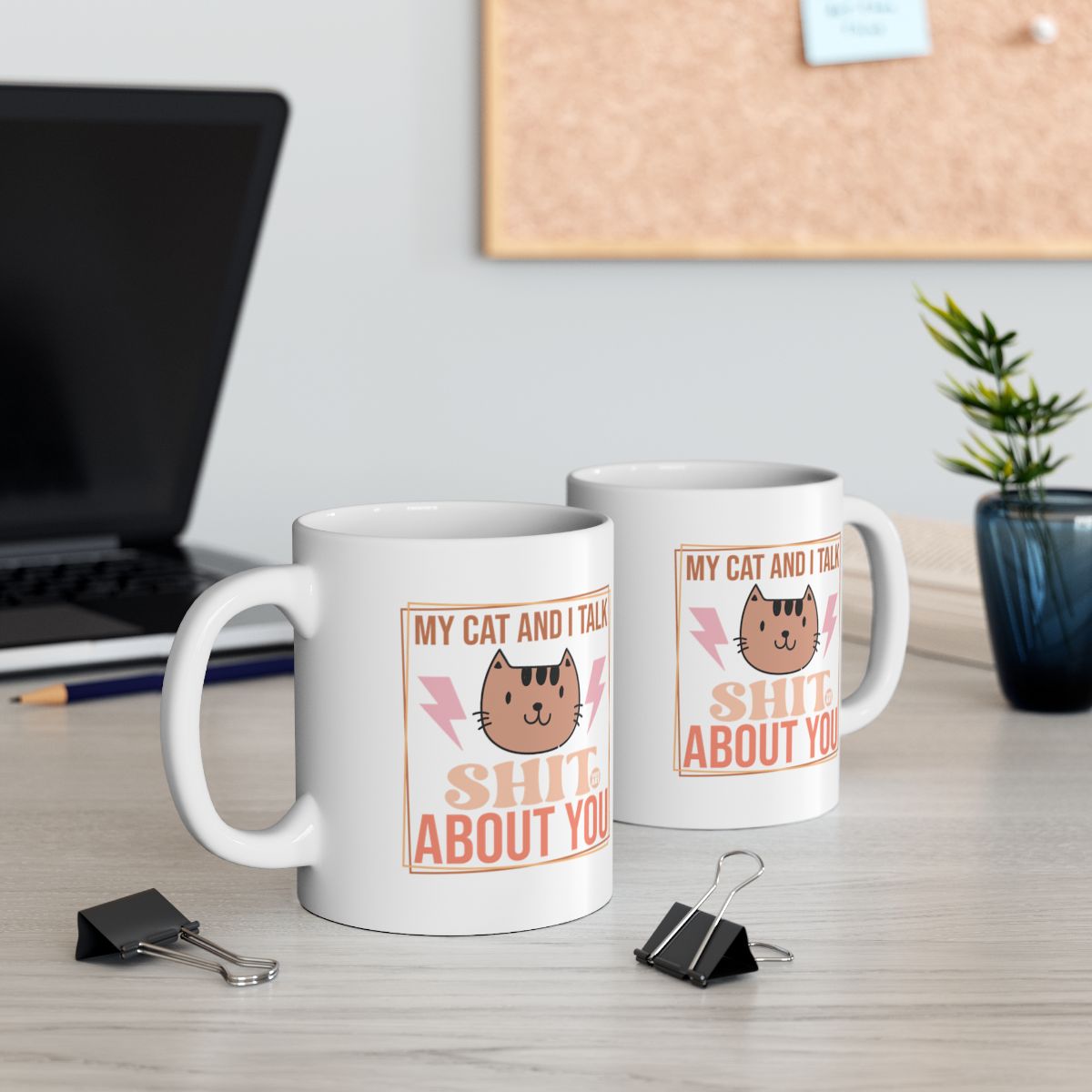 My cat and I talk shit about you funny mug product