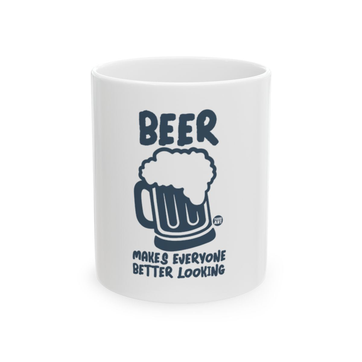Beer Makes Everyone Better Looking Mug