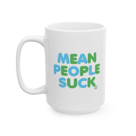 Mean People Suck Ceramic Coffee Mug